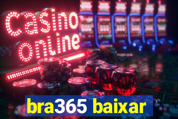 bra365 baixar